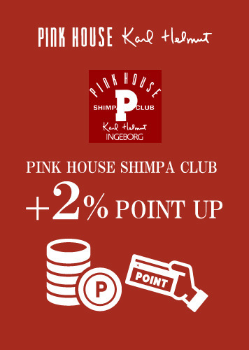 PINK HOUSE SHIMPA CLUB ＋2％ POINT UP campaign 4/15(fri)～17(sun)