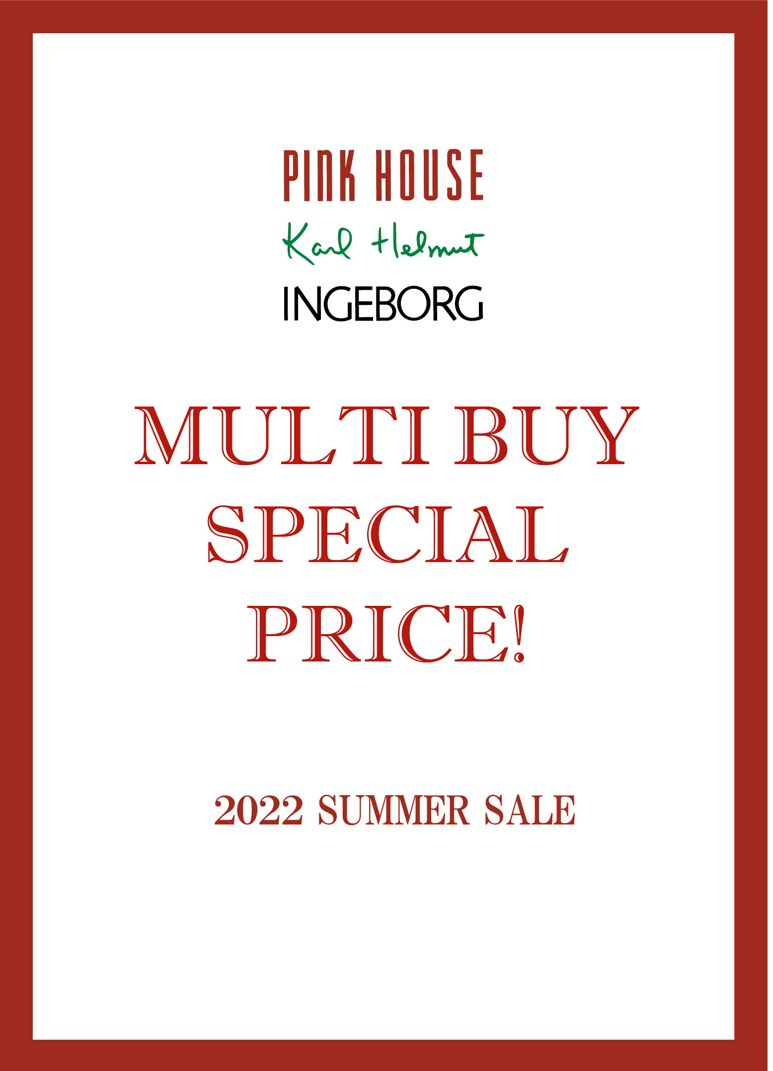 PINK HOUSE・Karl Helmut・INGEBORG MULTI BUY SPECIAL PRICE! 7/22(fri)～31(sun)