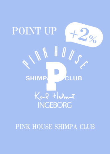 PINK HOUSE SHIMPA CLUB ＋2％ POINT UP campaign 5/12(fri)～14(sun)