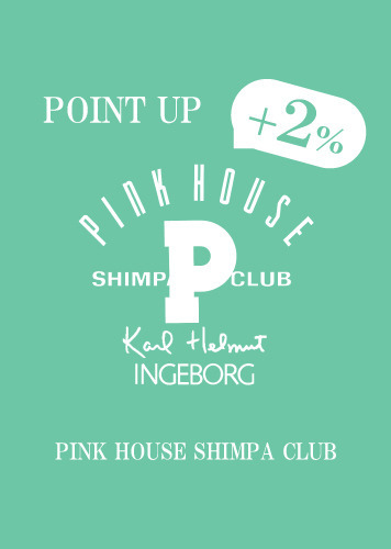 PINK HOUSE SHIMPA CLUB ＋2％ POINT UP campaign 6/23(fri)～25(sun)