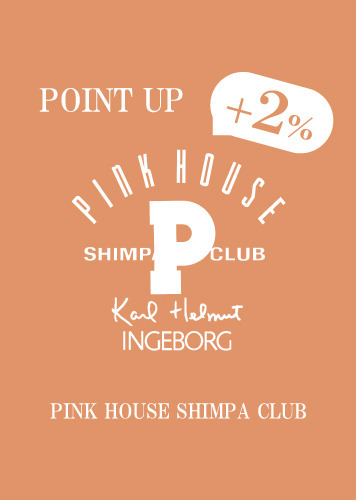 PINK HOUSE SHIMPA CLUB ＋2％ POINT UP campaign 8/4(fri)～6(sun)