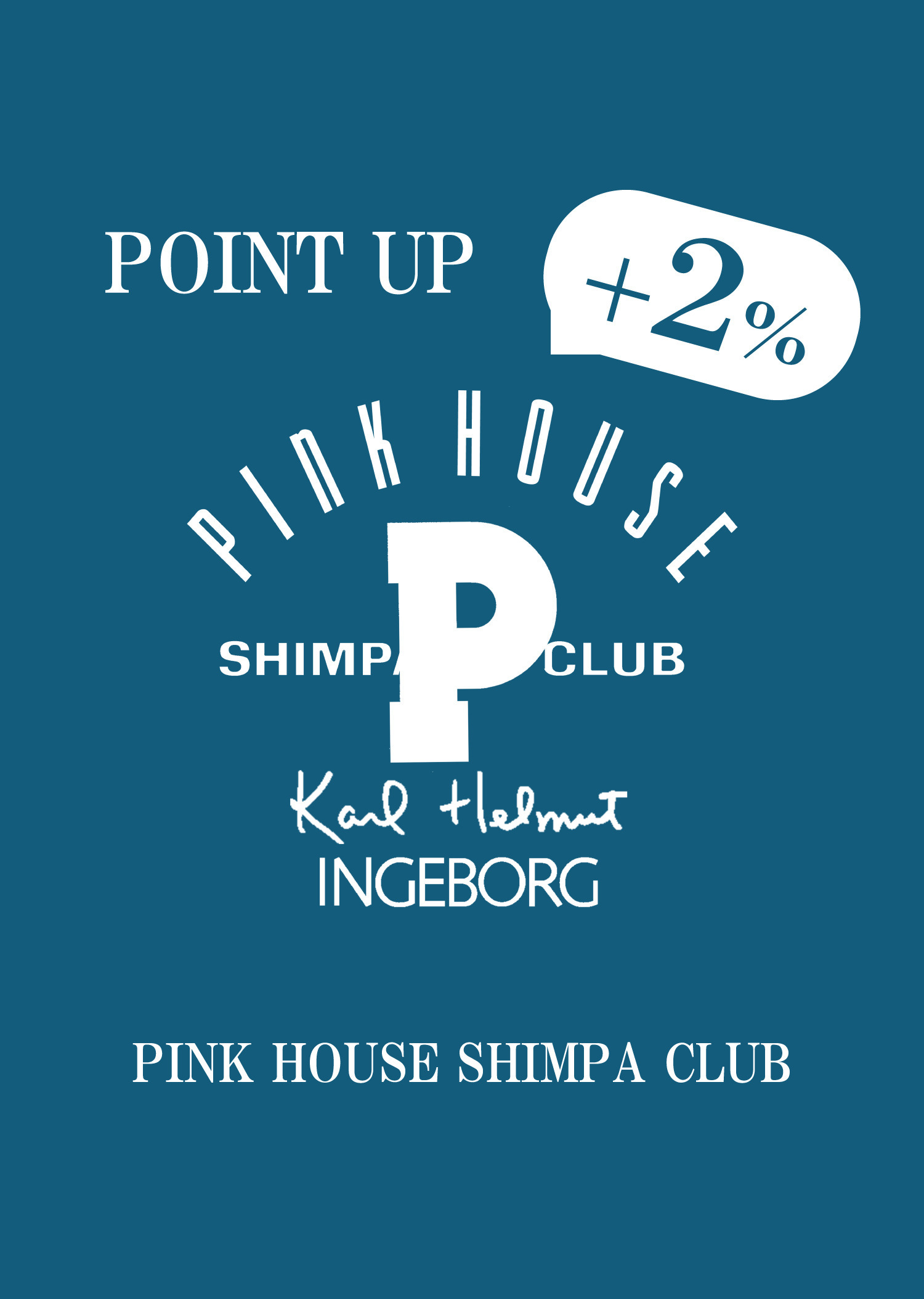 PINK HOUSE SHIMPA CLUB ＋2％ POINT UP campaign 9/15(fri)～18(mon)